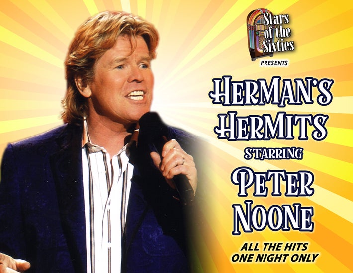 More Info for Stars of the Sixties Presents HERMAN’S HERMITS STARRING PETER NOONE
