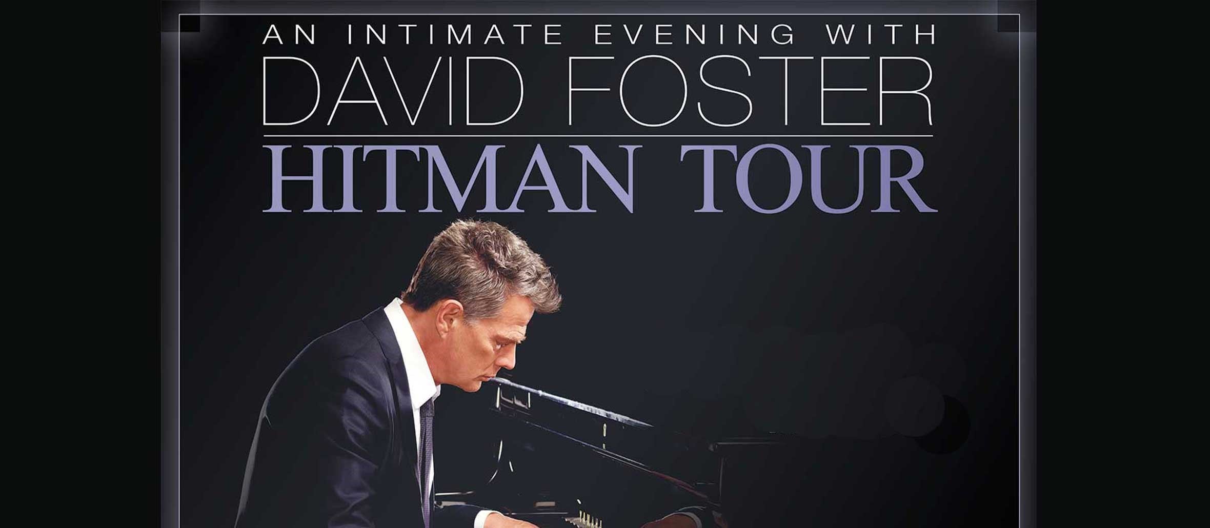 An Intimate Evening with David Foster: Hitman Tour Featuring Special Guest Katharine McPhee