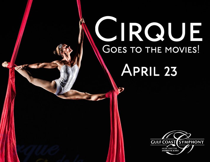 More Info for Gulf Coast Symphony: Cirque Goes to the Movies!