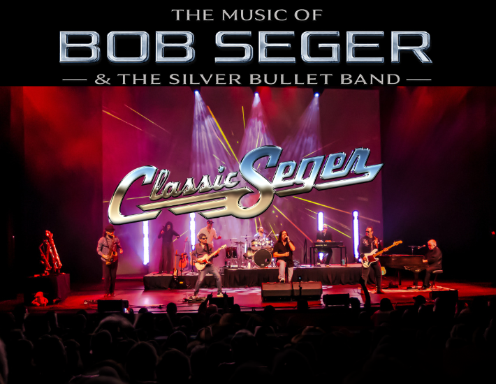 More Info for Classic Seger: The Music of Bob Seger & The Silver Bullet Band