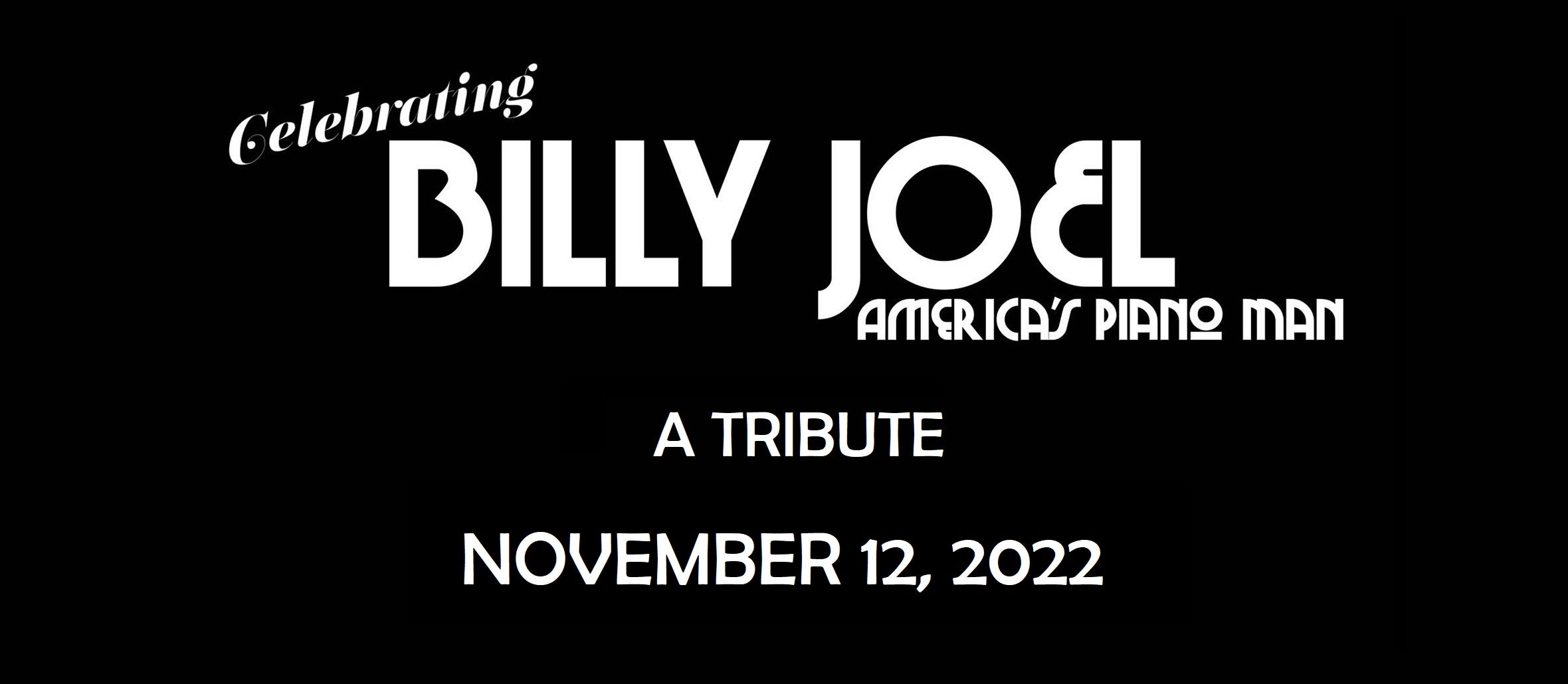 Celebrating Bill Joel -- America's Piano Man -- A Tribute