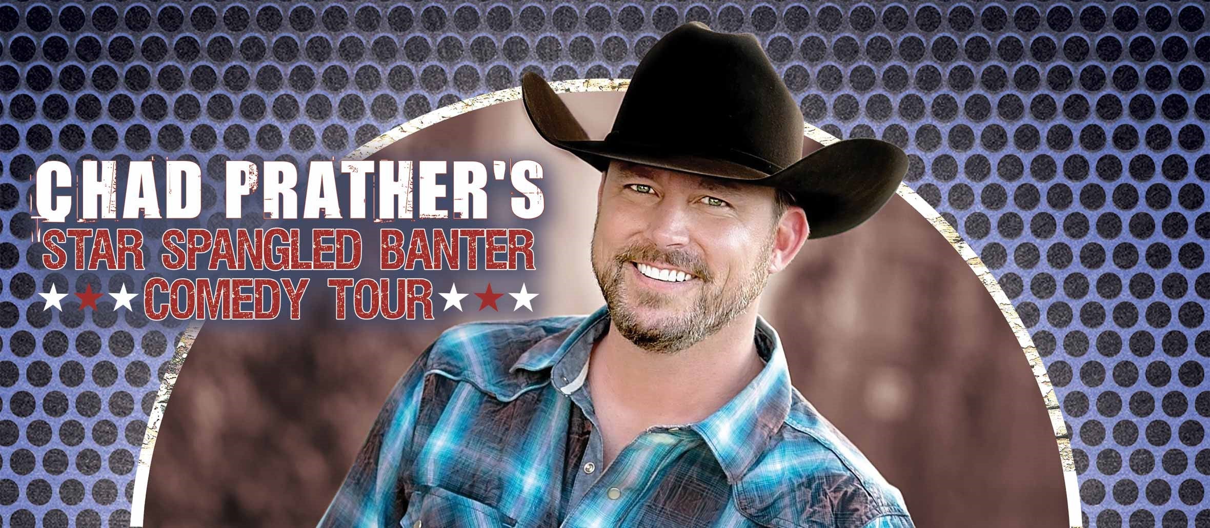 Chad Prather's Star Spangled Banter Comedy Tour