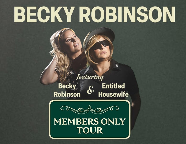 More Info for Becky Robinson: Members Only Tour