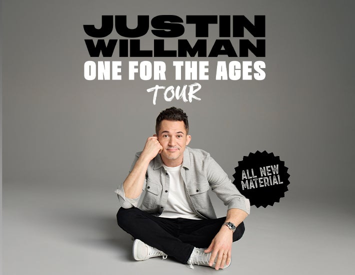 More Info for JUSTIN WILLMAN: ONE FOR THE AGES TOUR