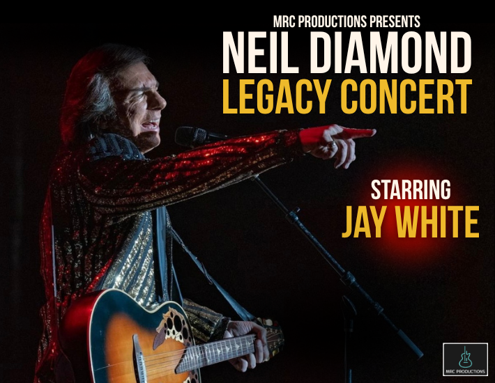More Info for The Neil Diamond Legacy Concert Starring Jay White