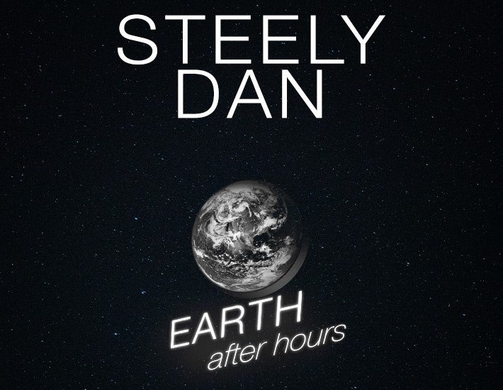 More Info for STEELY DAN: EARTH AFTER HOURS TOUR