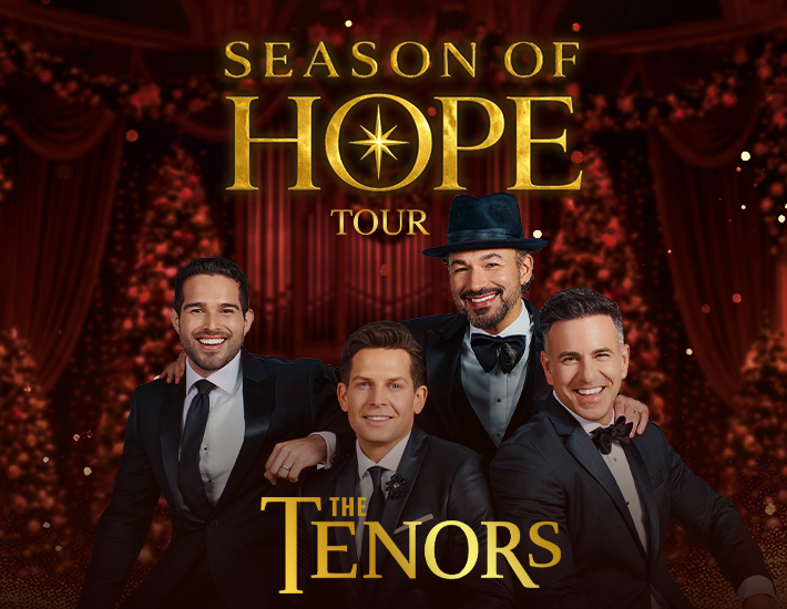 More Info for The Tenors: Season of Hope Tour