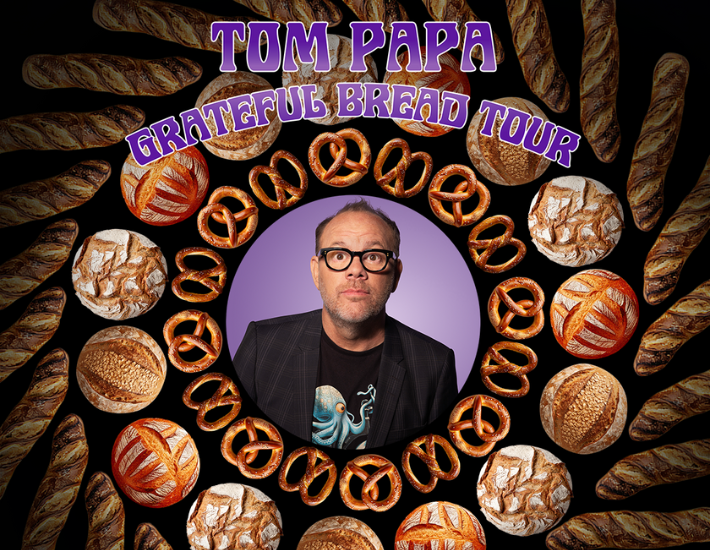 More Info for Tom Papa: Grateful Bread Tour