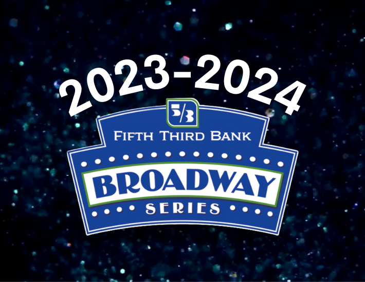 2023-2024 FIFTH THIRD BANK BROADWAY SERIES